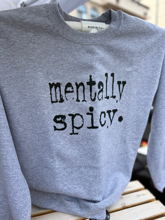 Mentally Spicy Crewneck Sweatshirt