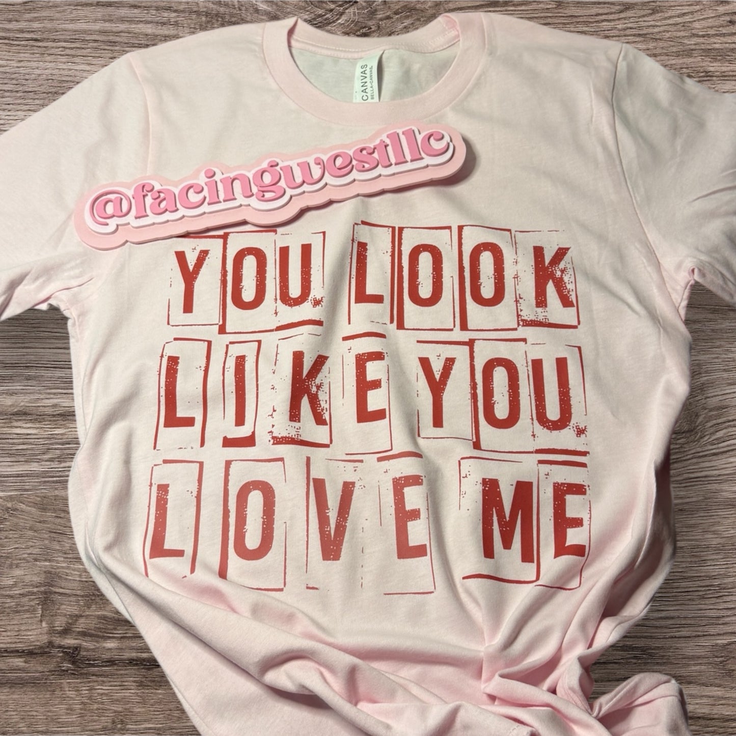 You Look Like You Love Me – Light Pink Graphic Tee