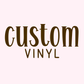 Custom Vinyl Transfer